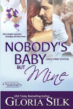 portada Large Print Nobody's Baby but Mine (Large Print Edition): One Single Moment Changes all Their Lives (en Inglés)