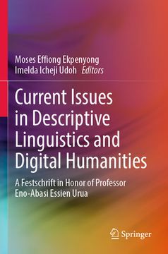 portada Current Issues in Descriptive Linguistics and Digital Humanities: A Festschrift in Honor of Professor Eno-Abasi Essien Urua (en Inglés)