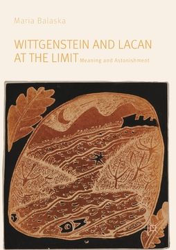 portada Wittgenstein and Lacan at the Limit: Meaning and Astonishment (in English)