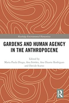 portada Gardens and Human Agency in the Anthropocene (Routledge Environmental Humanities) (in English)