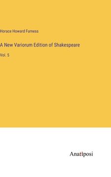 portada A New Variorum Edition of Shakespeare: Vol. 5 (en Inglés)