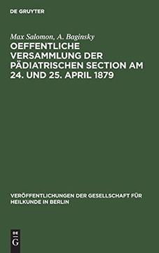 portada Oeffentliche Versammlung der Pädiatrischen Section am 24. Und 25. April 1879 (Veröffentlichungen der Gesellschaft für Heilkunde in Berlin, 2, Band 2) (in German)
