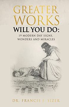 portada Greater Works Will you do: 19 Modern day Signs, Wonders and Miracles (en Inglés)