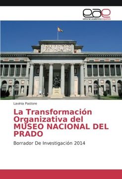 portada La Transformación Organizativa del MUSEO NACIONAL DEL PRADO: Borrador De Investigación 2014