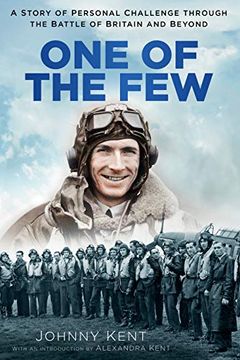 portada One of the Few: A Story of Personal Challenge Through the Battle of Britain and Beyond (en Inglés)