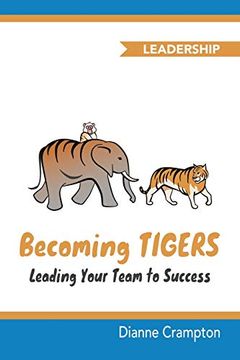 portada Becoming Tigers: Leading Your Team Success (en Inglés)