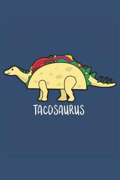 portada Tacos and Dinosaurs: Book for People Who Love Dinosaurs