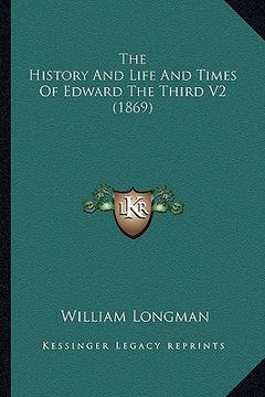 portada the history and life and times of edward the third v2 (1869) (in English)