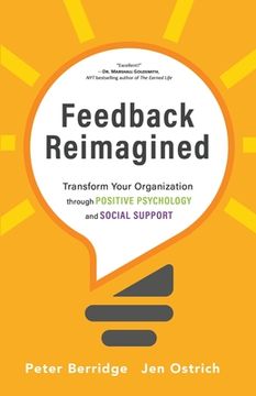 portada Feedback Reimagined: Transform Your Organization through POSITIVE PSYCHOLOGY and SOCIAL SUPPORT (en Inglés)