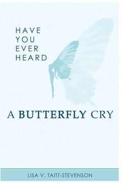 portada Have Your Ever Heard Butterfly Cry? (en Inglés)