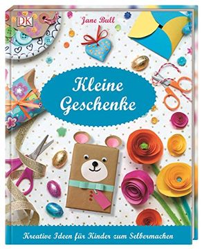 portada Kleine Geschenke: Kreative Ideen für Kinder zum Selbermachen (en Alemán)