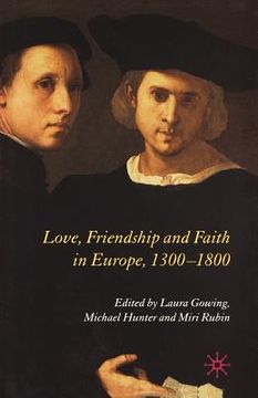 portada Love, Friendship and Faith in Europe, 1300-1800 (in English)
