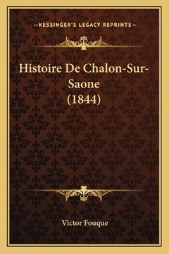 portada Histoire De Chalon-Sur-Saone (1844) (in French)