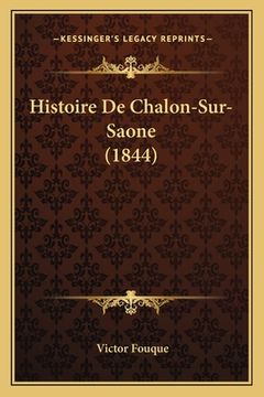 portada Histoire De Chalon-Sur-Saone (1844) (en Francés)