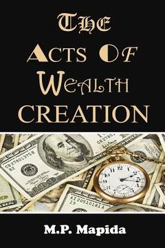 portada The Acts of Wealth Creation (en Inglés)