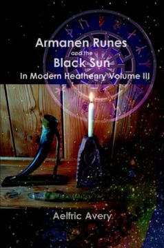 portada Armanen Runes and the Black sun in Modern Heathenry Volume iii 
