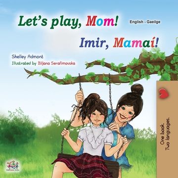 portada Let's play, Mom! (English Irish Bilingual Children's Book) (en Irlanda)