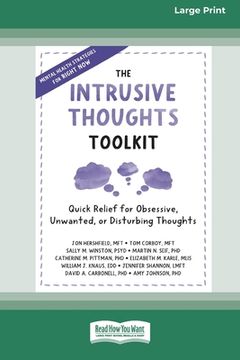portada The Intrusive Thoughts Toolkit: Quick Relief for Obsessive, Unwanted, or Disturbing Thoughts (16pt Large Print Edition) (in English)