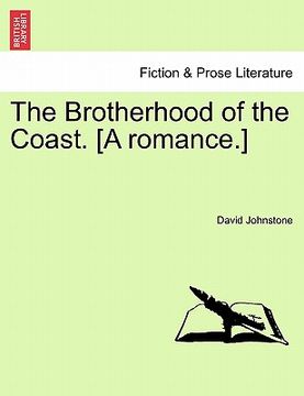 portada the brotherhood of the coast. [a romance.]