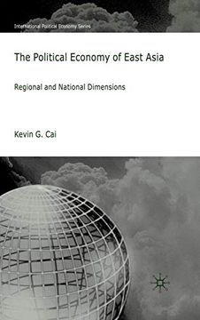 portada The Political Economy of East Asia: Regional and National Dimensions (International Political Economy Series) (en Inglés)