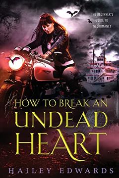 portada How to Break an Undead Heart (The Beginner's Guide to Necromancy) (en Inglés)