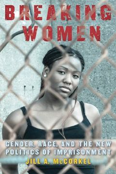 portada breaking women: gender, race, and the new politics of imprisonment (en Inglés)