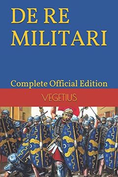 portada De re Militari by Vegetius: Complete Official Edition (Includes the 4th Part) (en Inglés)