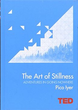 portada The Art of Stillness: Adventures in Going Nowhere (Ted)