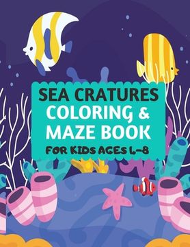 portada Sea Creatures Coloring & Maze Book For Kids Ages 4-8: Amazing sea creatures coloring by number Fun Christmas Mazes book for kids & toddlers -Ocean kid