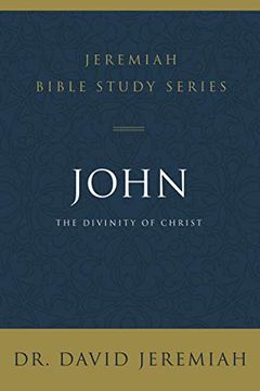 portada John: The Divinity of Christ (Jeremiah Bible Study Series) (in English)