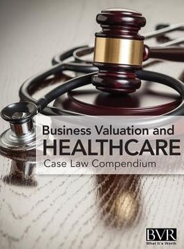portada BVR's Business Valaution and Healthcare Case Law Compendium (en Inglés)