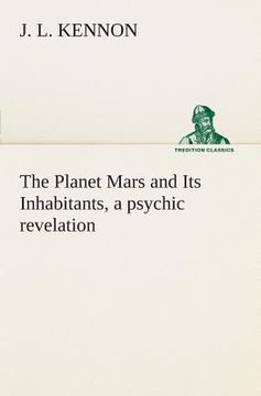 portada The Planet Mars and Its Inhabitants, a psychic revelation (in English)