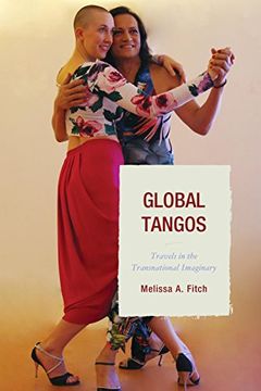portada Global Tangos: Travels in the Transnational Imaginary