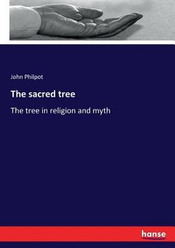 portada The sacred tree: The tree in religion and myth (en Inglés)