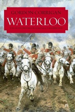 portada Waterloo. Una Nueva Historia de la Batalla y sus Ejercitos (in Spanish)