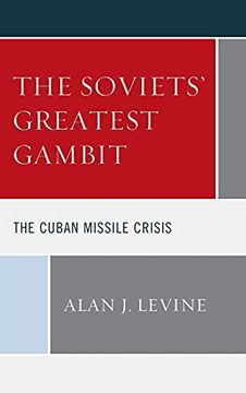 portada The Soviets'Greatest Gambit: The Cuban Missile Crisis (en Inglés)