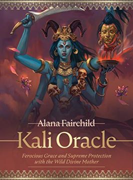 portada Kali Oracle: Ferocious Grace and Supreme Protection With the Wild Divine Mother 