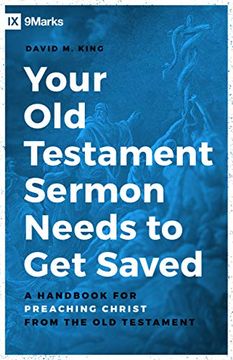portada Your old Testament Sermon Needs to get Saved: A Handbook for Preaching Christ From the old Testament (en Inglés)