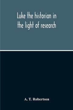 portada Luke The Historian In The Light Of Research (en Inglés)