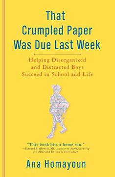portada That Crumpled Paper was due Last Week: Helping Disorganized and Distracted Boys Succeed in School and Life (en Inglés)