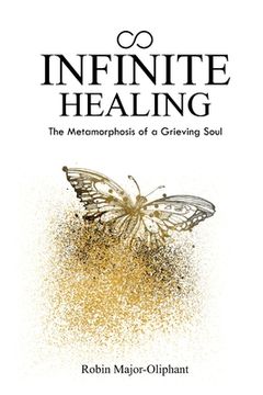 portada Infinite Healing: The Metamorphosis of a Grieving Soul (in English)