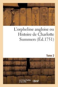 portada L'Orpheline Angloise Ou Histoire de Charlotte Summers. Tome 2: Imitée de l'Anglois de M. N (en Francés)