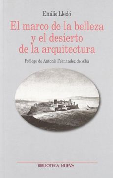 portada El Marco De La Belleza Y El Desierto De La Arquitectura (in Spanish)