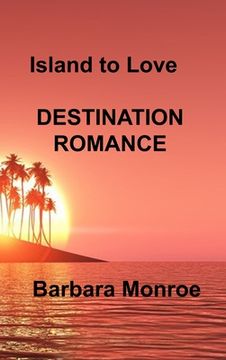 portada Island to Love: Destination Romance (en Inglés)