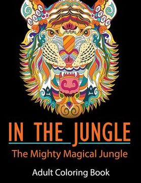 portada In the Jungle: The Mighty Magical Jungle (en Inglés)