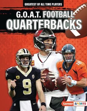 portada G. O. A. T. Football Quarterbacks (Greatest of all Time Players (Lerner ™ Sports)) 