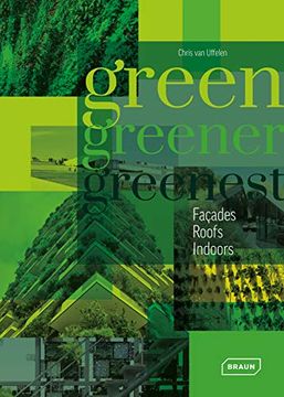 portada Green, Greener, Greenest: Facades, Roof, Indoors (in English)