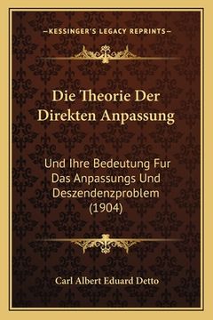 portada Die Theorie Der Direkten Anpassung: Und Ihre Bedeutung Fur Das Anpassungs Und Deszendenzproblem (1904) (en Alemán)