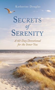 portada Secrets of Serenity: A 60-Day Devotional for the Inner You (en Inglés)