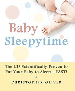 portada Baby Sleepytime: The CD Scientifically Proven to Put Your Baby to Sleep--Fast [With CD] (in English)